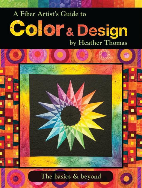 A Fiber Artist s Guide to Color and Design the Basics and Beyond PDF