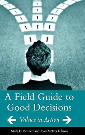 A Field Guide to Good Decisions Values in Action Doc