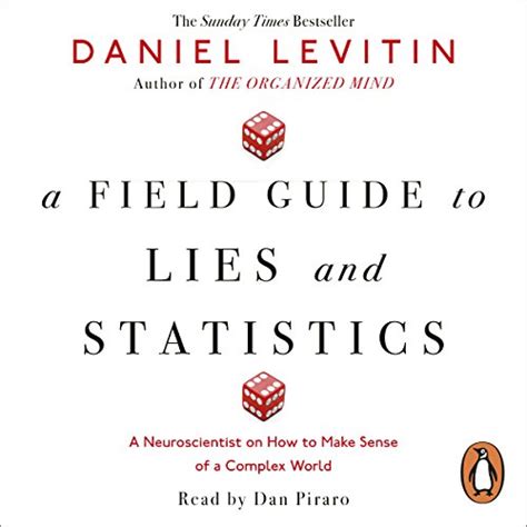 A Field Guide to Lies and Statistics A Neuroscientist on How to Make Sense of a Complex World Reader
