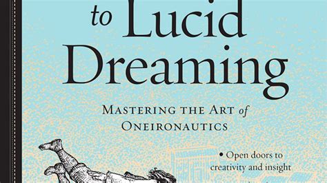 A Field Guide to Lucid Dreaming Mastering the Art of Oneironautics Epub