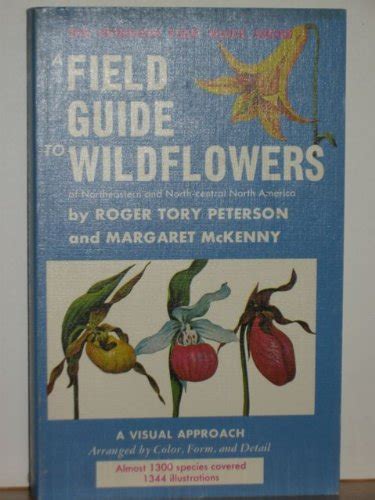 A Field Guide to Wildflowers of Northeastern and North-central North America Peterson Field Guide Series volume 17 Reader