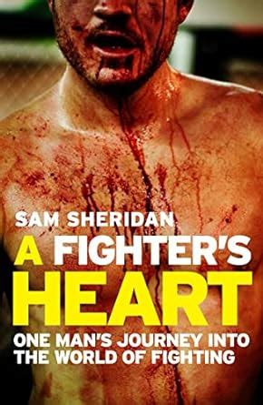 A Fighter s Heart One Man s Journey Through the World of Fighting Kindle Editon