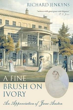 A Fine Brush on Ivory An Appreciation of Jane Austen Epub