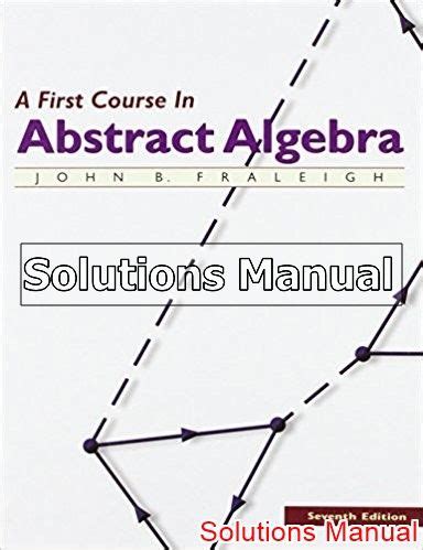 A First Course In Abstract Algebra 7th Edition Solutions Manual Epub