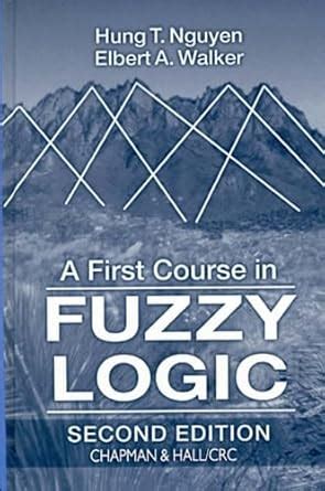 A First Course in Fuzzy Logic 2nd Edition Reader