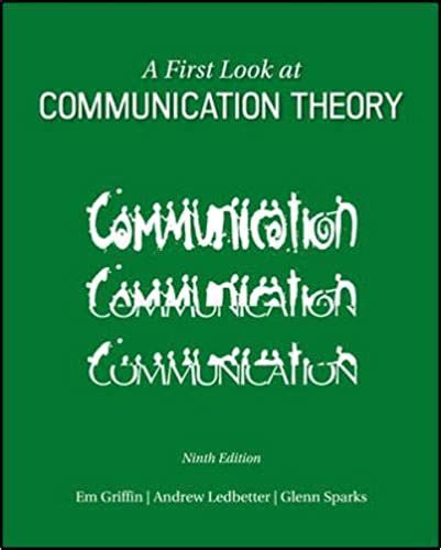 A First Look at Communication Theory Conversations with Communication Theorists PDF