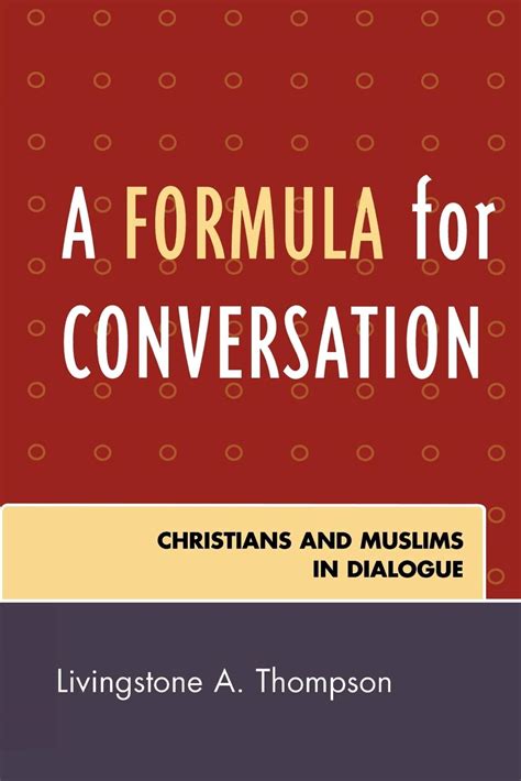 A Formula for Conversation Christians and Muslims in Dialogue Reader