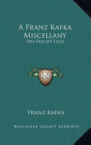 A Franz Kafka miscellany Pre-fascist exile Epub