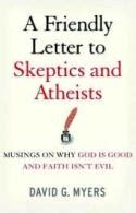 A Friendly Letter to Skeptics and Atheists On Why God Is Good and Faith Isnt Evil PDF