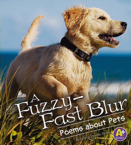 A Fuzzy-Fast Blur: Poems about Pets (A+ Books) PDF