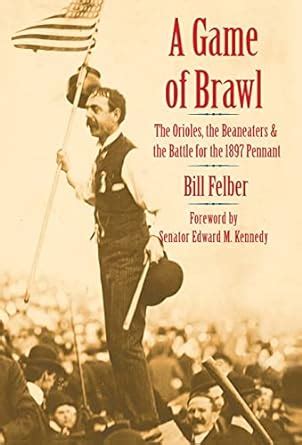 A Game of Brawl The Orioles the Beaneaters and the Battle for the 1897 Pennant Kindle Editon