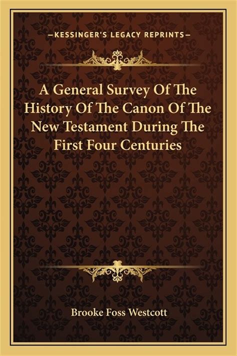 A General Survey of the History of the Canon of the New Testament During the First Four Centuries Kindle Editon
