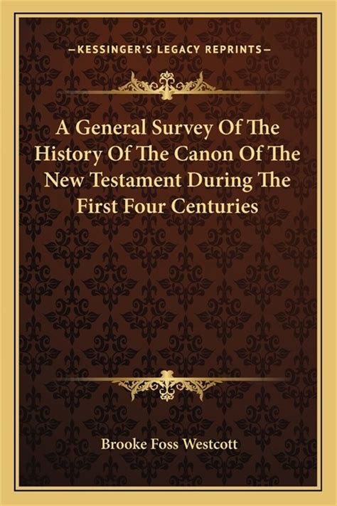 A General Survey of the History of the Canon of the New Testament During the First Four Centuries Kindle Editon