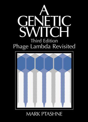 A Genetic Switch Third Edition Phage Lambda Revisited Ebook Reader