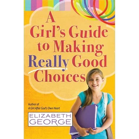 A Girl s Guide to Making Really Good Choices