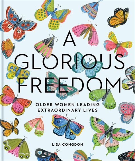 A Glorious Freedom Older Women Leading Extraordinary Lives Epub