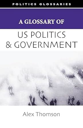 A Glossary of US Politics and Government Glossary Of Standford Law and Politics Kindle Editon