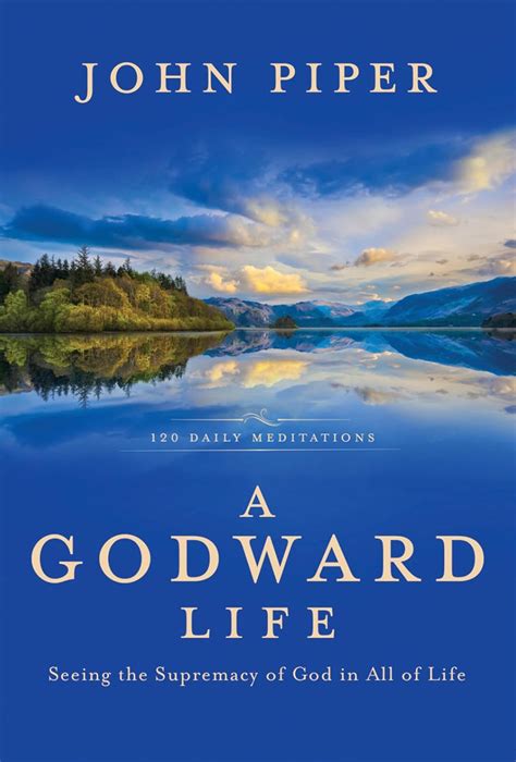 A Godward Life Seeing the Supremacy of God in All of Life Kindle Editon