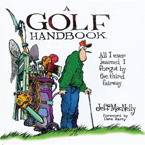 A Golf Handbook All I Ever Learned I Forgot by the Third Fairway Reader