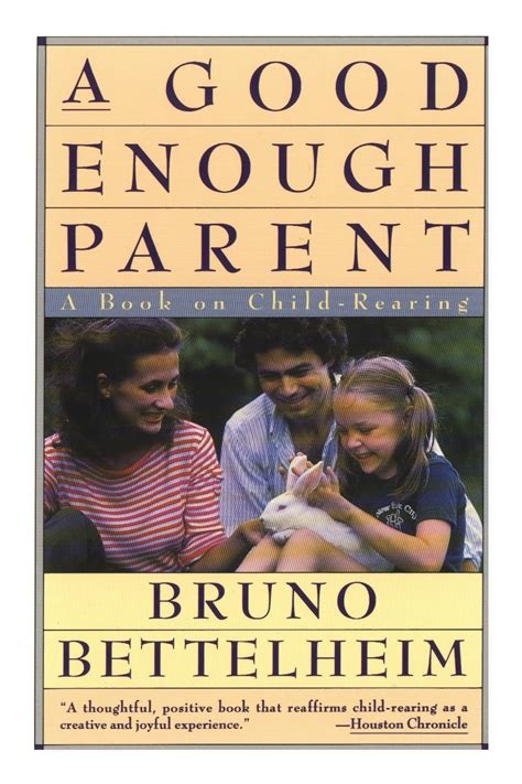 A Good Enough Parent A Book on Child-Rearing Reader