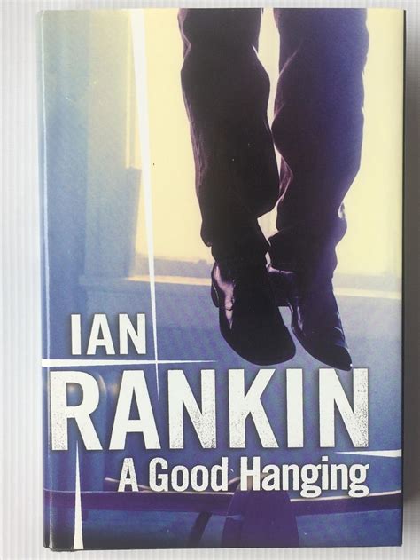 A Good Hanging Short Stories Inspector Rebus Novels Reader