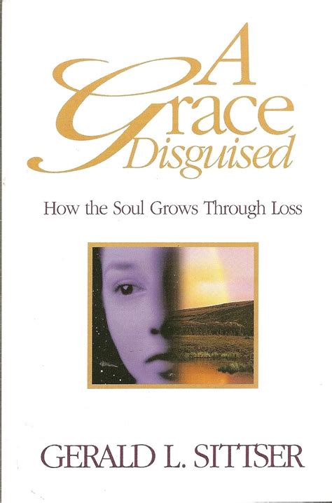 A Grace Disguised How the Soul Grows Through Loss Reader