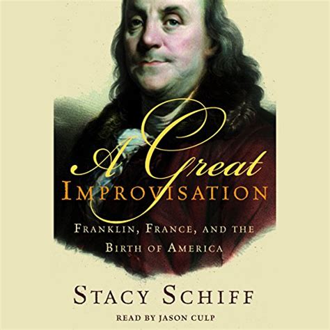 A Great Improvisation Franklin France and the Birth of America Unabridged Audio Kindle Editon