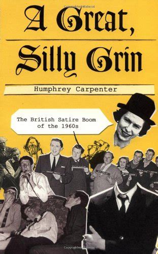 A Great Silly Grin The British Satire Boom Of The 1960s Reader