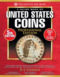 A Guide Book of United States Coins Professional Edition 5th Edition Official Red Book A Guide Book of United States Coins Reader