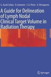 A Guide for Delineation of Lymph Nodal Clinical Target Volume in Radiation Therapy 1st Edition PDF