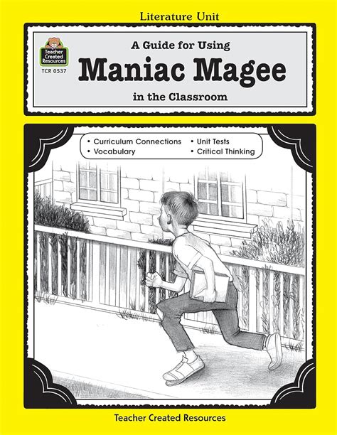 A Guide for Using Maniac Magee in the Classroom Literature Units Reader