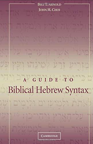 A Guide to Biblical Hebrew Syntax Reader