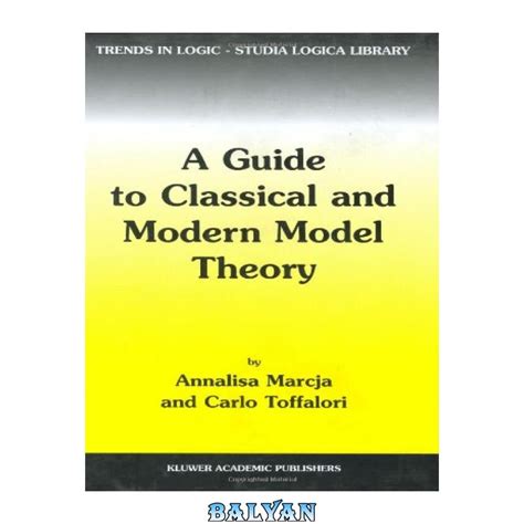 A Guide to Classical and Modern Model Theory Kindle Editon
