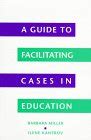 A Guide to Facilitating Cases in Education Epub