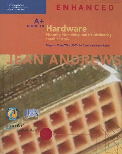 A Guide to Hardware Managing Maintaining and Troubleshooting Third Edition Enhanced PDF