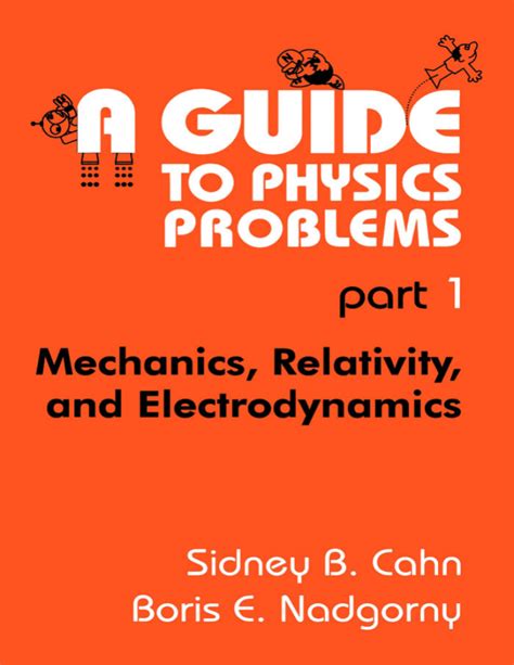 A Guide to Physics Problems Part 1: Mechanics, Relativity, and Electrodynamics 1st Edition Kindle Editon