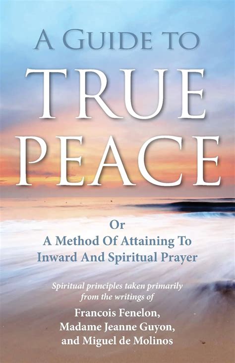 A Guide to True Peace A Method of Attaining to Inward and Spiritual Prayer Doc