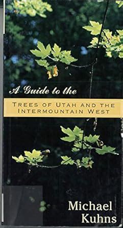 A Guide to the Trees of Utah and the Intermountain West Illustrated Edition Epub