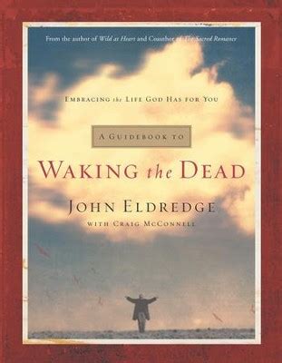 A Guidebook to Waking the Dead Embracing the Life God Has for You Reader