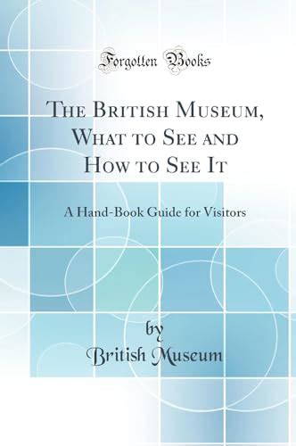 A Handbook for Readers at the British Museum Classic Reprint Epub