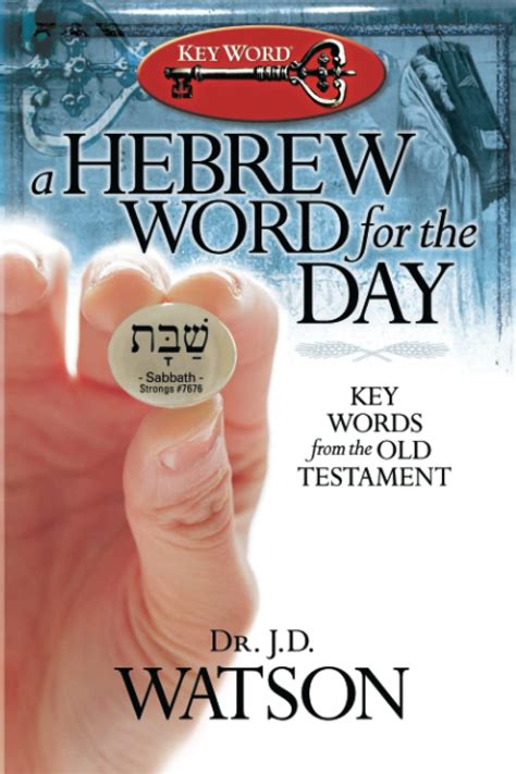 A Hebrew Word For The Day:Key Words from the Old Testament Doc