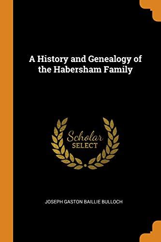 A History and Genealogy of the Habersham Family... Epub
