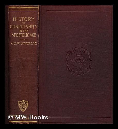 A History of Christianity in the Apostolic Age (1897) Kindle Editon
