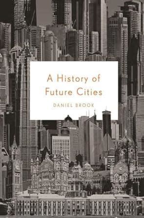 A History of Future Cities Reader