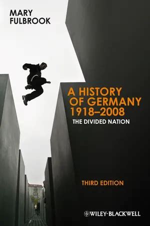 A History of Germany 1918-2008 A Divided Nation 3rd Edition Reader