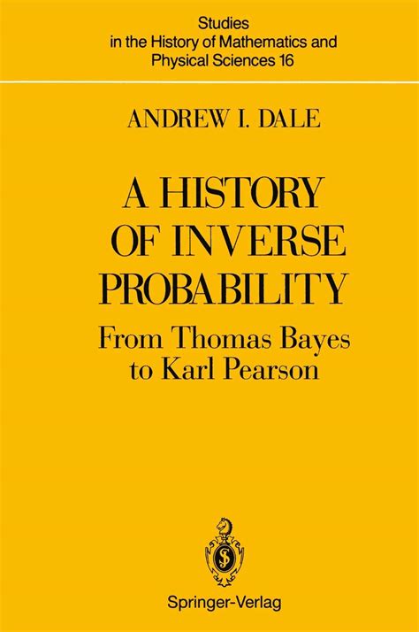 A History of Inverse Probability From Thomas Bayes to Karl Pearson 2nd Edition PDF