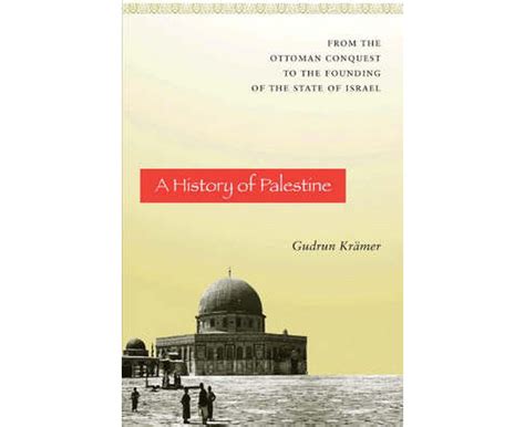 A History of Palestine: From the Ottoman Conquest to the Founding of the State of Israel Ebook PDF