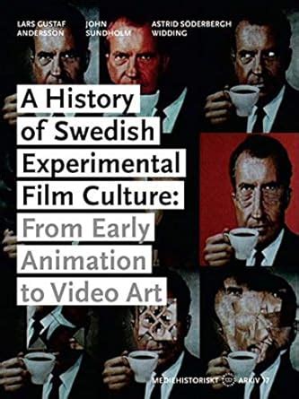 A History of Swedish Experimental Film Culture From Early Animation to Video Art Epub