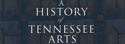 A History of Tennessee Arts Creating Traditions PDF