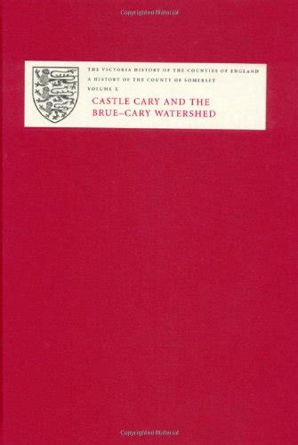 A History of the County of Somerset: Castle Cary and the Brue-Cary Watershed Ebook Doc